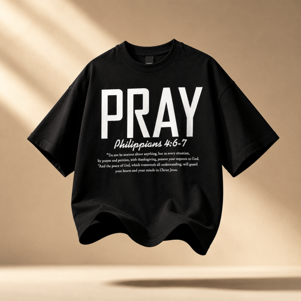 Pray | Philippians 4:6-7 | Oversized T-Shirt