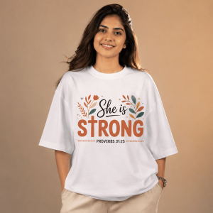 She Is Strong | Proverbs 31:25 | Oversized T-Shirt