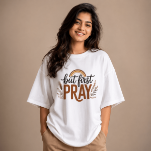 But First Pray | Oversized T-Shirt