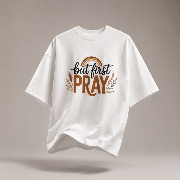 But First Pray | Oversized T-Shirt
