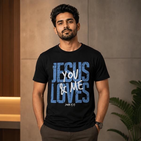 Jesus Loves You & Me | John 15:13 | Regular Fit