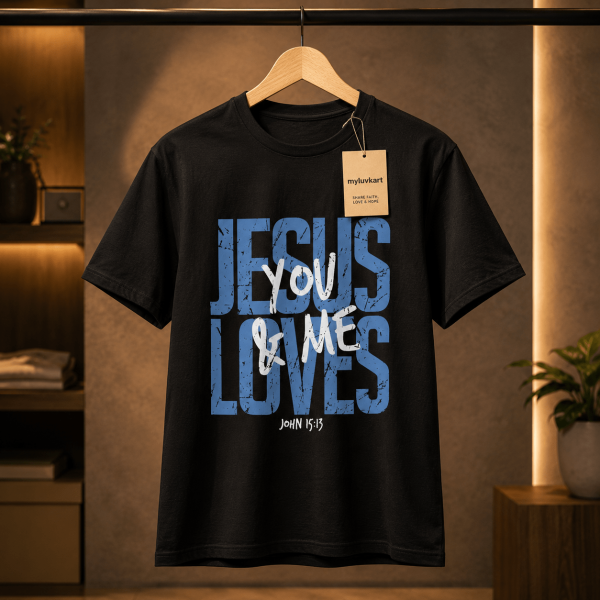 Jesus Loves You & Me | John 15:13 | Regular Fit